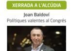Joan Baldov estar dem a l'Alcdia amb 'Poltiques valentes al Congrs'