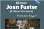 LEspai Joan Fuster de Sueca acollir l1 de juny la presentaci de Matar Joan Fuster