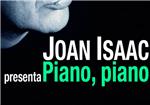 Piano, piano, amb Joan Isaac, esta nit a Almussafes